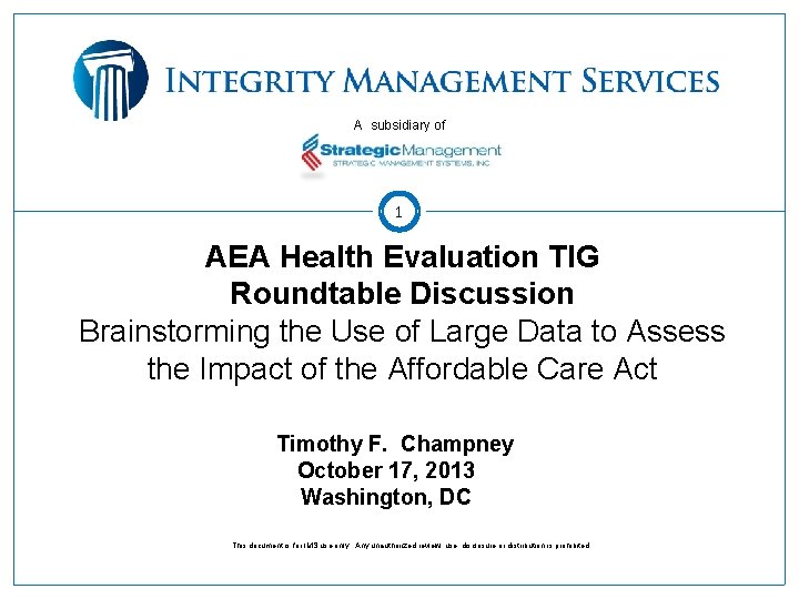 A subsidiary of 1 AEA Health Evaluation TIG Roundtable Discussion Brainstorming the Use of