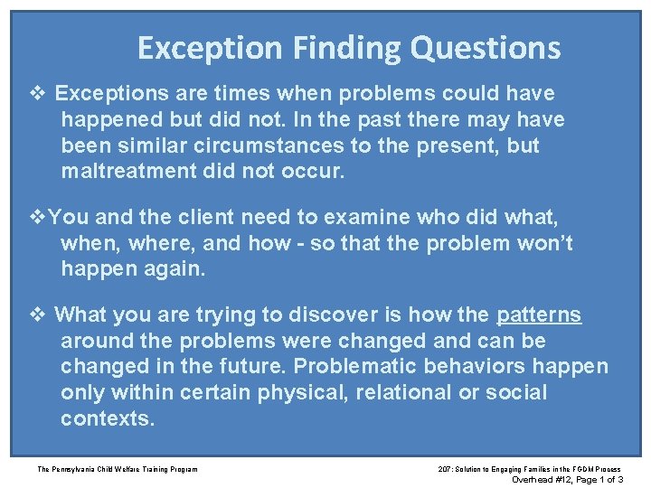 Exception Finding Questions v Exceptions are times when problems could have happened but did