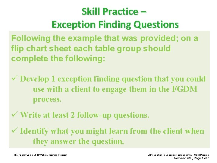 Skill Practice – Exception Finding Questions Following the example that was provided; on a