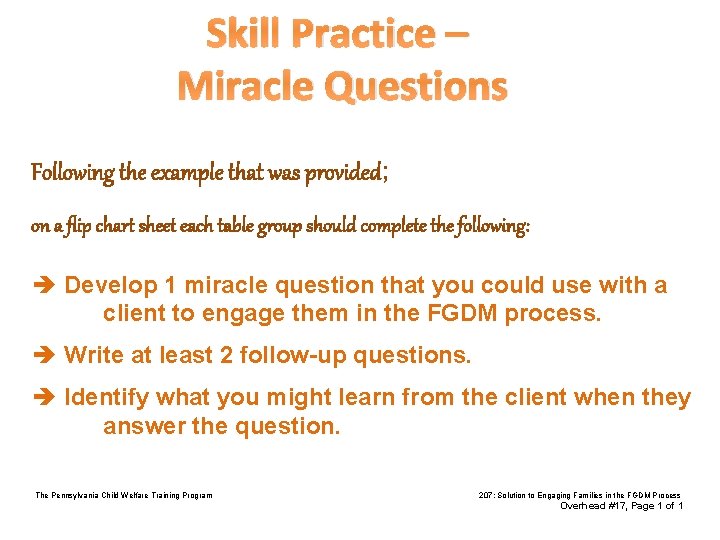 Skill Practice – Miracle Questions Following the example that was provided; on a flip