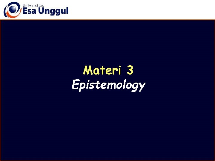 Materi 3 Epistemology 