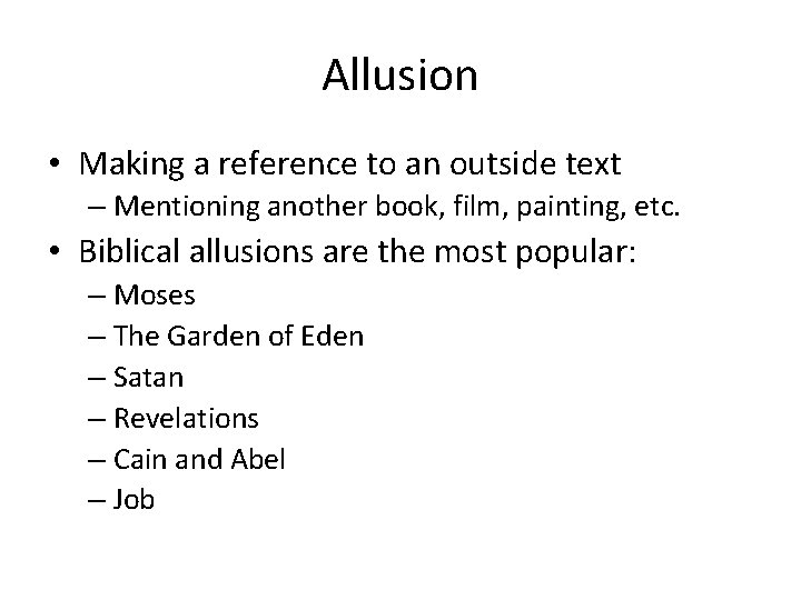 Allusion • Making a reference to an outside text – Mentioning another book, film,