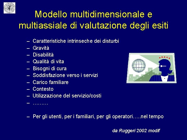 Modello multidimensionale e multiassiale di valutazione degli esiti – – – – – Caratteristiche