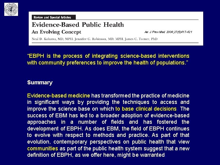 Am J Prev Med 2004; 27(5)417 -421 “EBPH is the process of integrating science-based