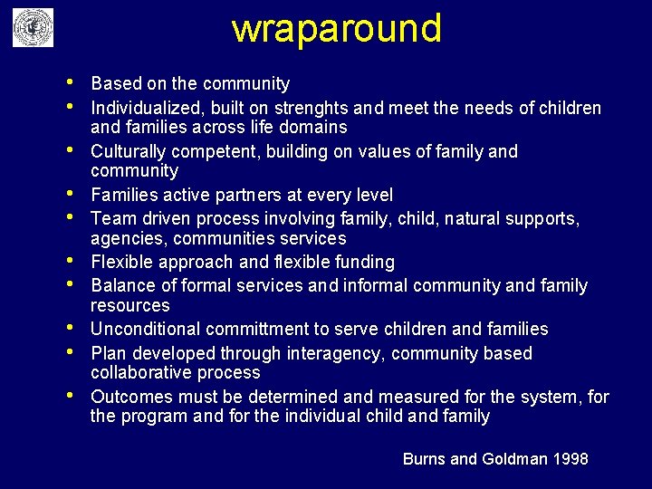 wraparound • • • Based on the community Individualized, built on strenghts and meet