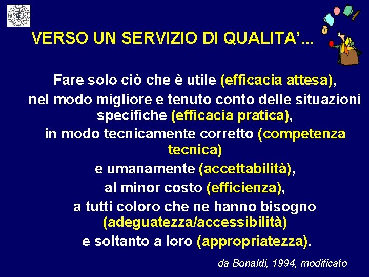 VERSO UN SERVIZIO DI QUALITA’. . . Fare solo ciò che è utile (efficacia