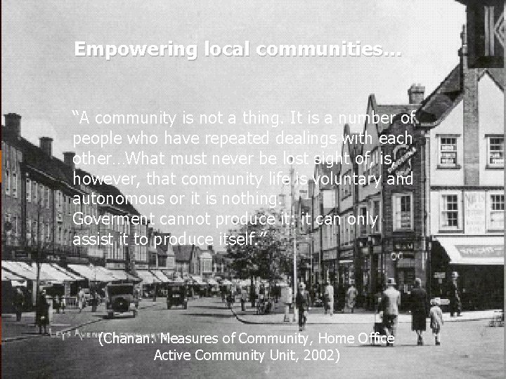 Empowering local communities… “A community is not a thing. It is a number of