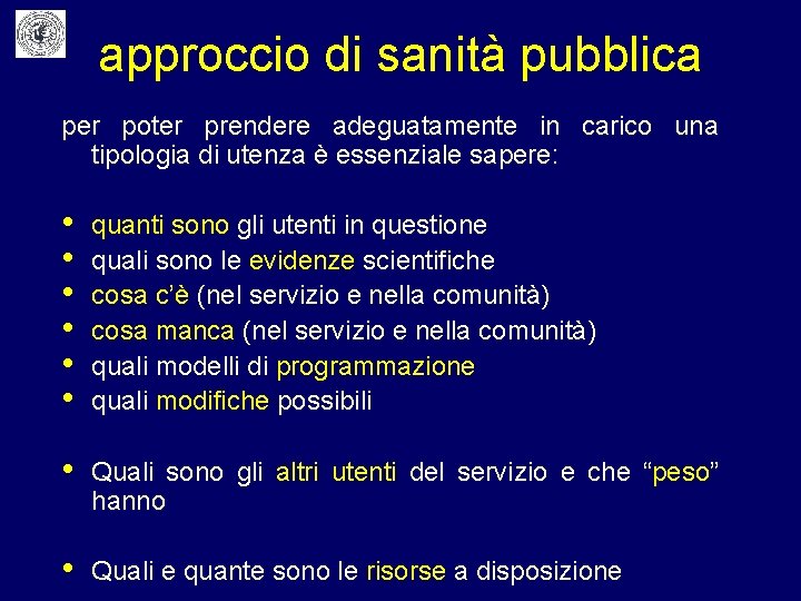 approccio di sanità pubblica per poter prendere adeguatamente in carico una tipologia di utenza