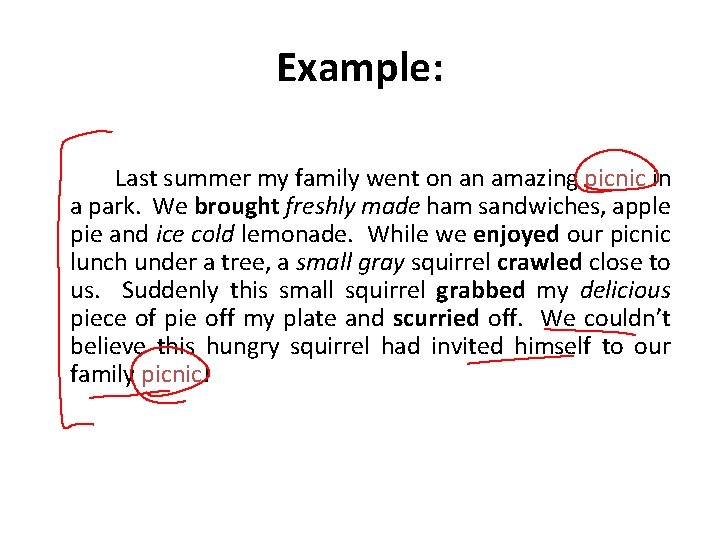 Example: Last summer my family went on an amazing picnic in a park. We Example: Last summer my family went on an amazing picnic in a park. We