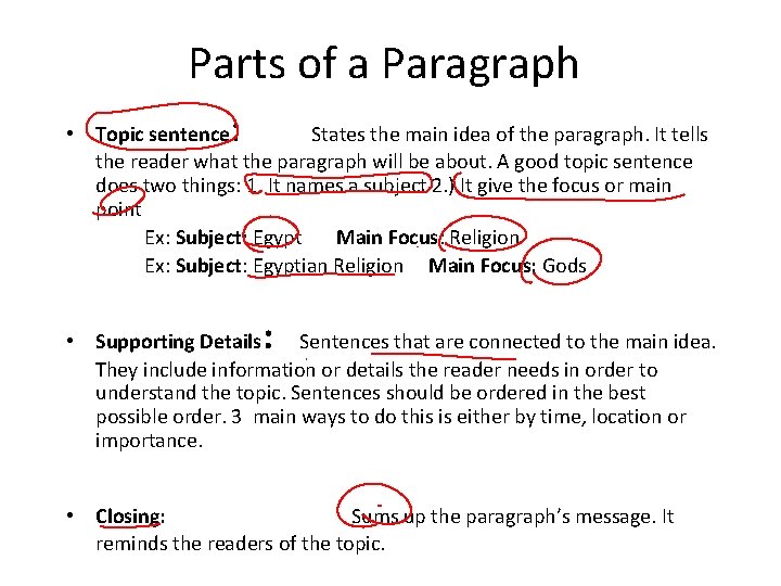 Parts of a Paragraph : • Topic sentence States the main idea of the Parts of a Paragraph : • Topic sentence States the main idea of the