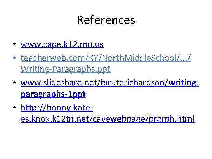 References • www. cape. k 12. mo. us • teacherweb. com/KY/North. Middle. School/. . References • www. cape. k 12. mo. us • teacherweb. com/KY/North. Middle. School/. .