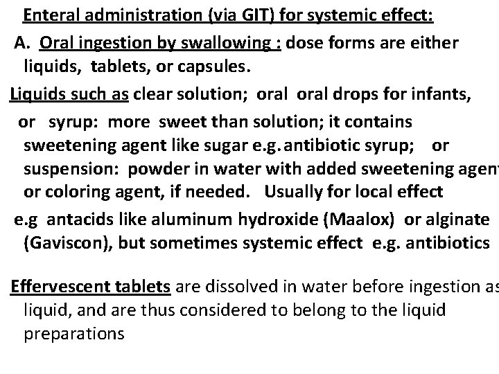 Enteral administration (via GIT) for systemic effect: A. Oral ingestion by swallowing : dose