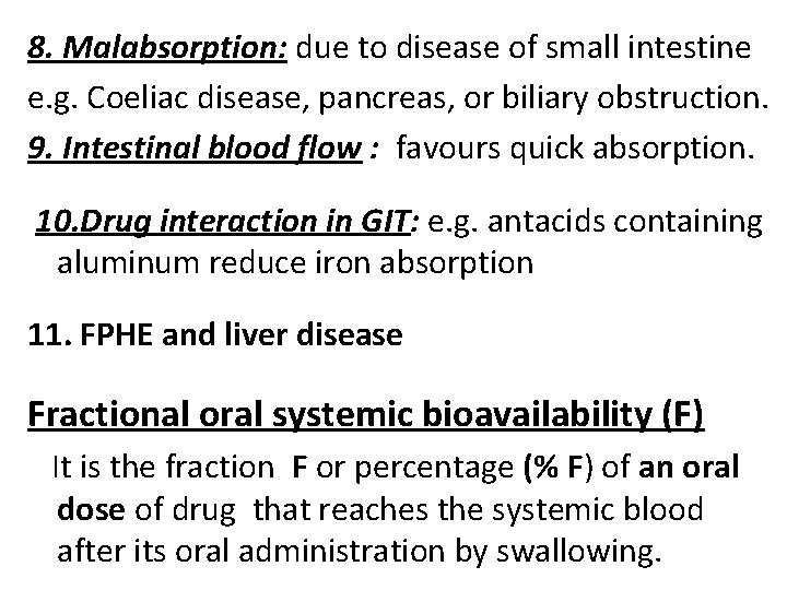 8. Malabsorption: due to disease of small intestine e. g. Coeliac disease, pancreas, or