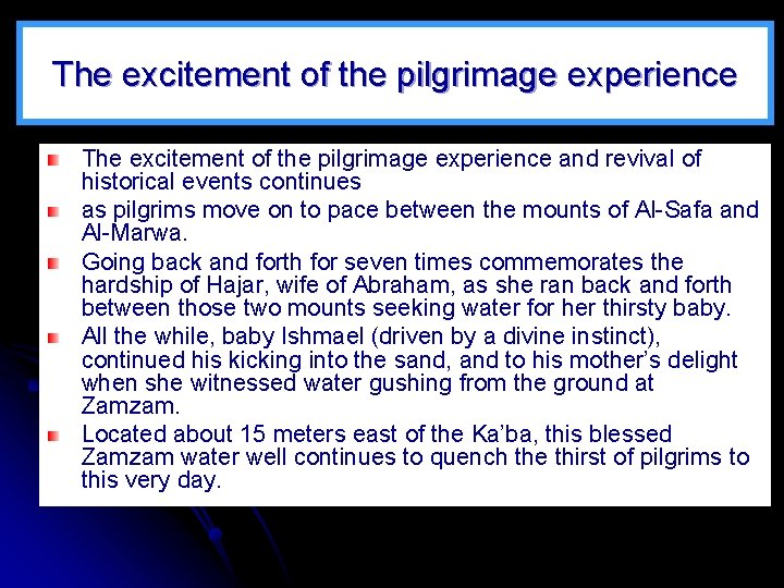 The excitement of the pilgrimage experience and revival of historical events continues as pilgrims