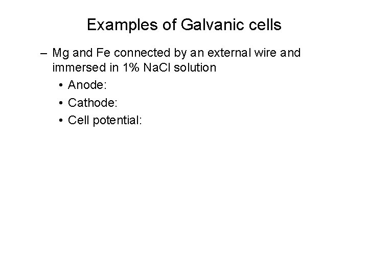 Examples of Galvanic cells – Mg and Fe connected by an external wire and