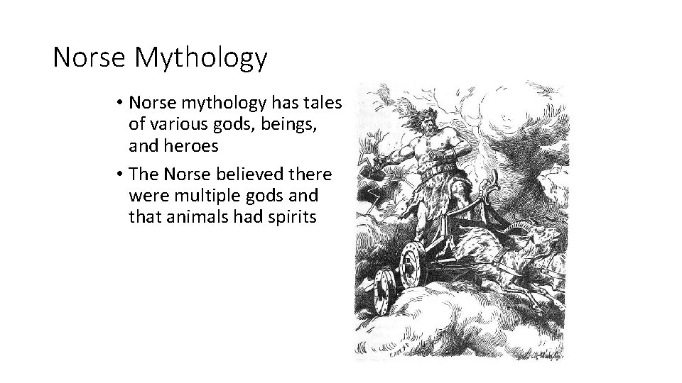 Norse Mythology • Norse mythology has tales of various gods, beings, and heroes •