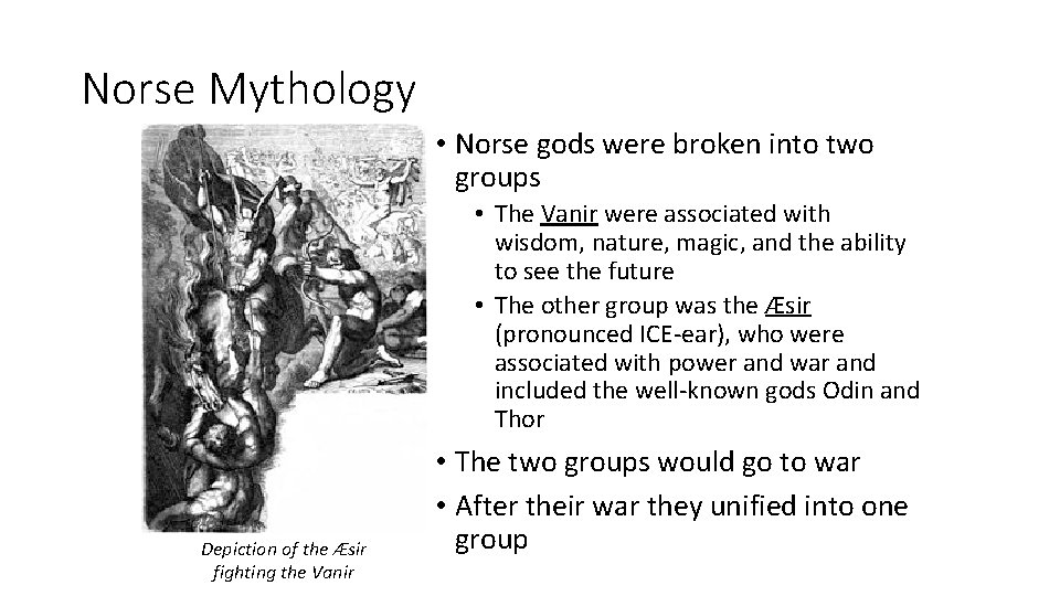 Norse Mythology • Norse gods were broken into two groups • The Vanir were