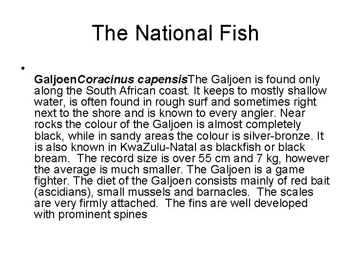 The National Fish • Galjoen. Coracinus capensis. The Galjoen is found only along the