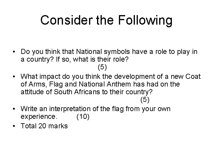 Consider the Following • Do you think that National symbols have a role to