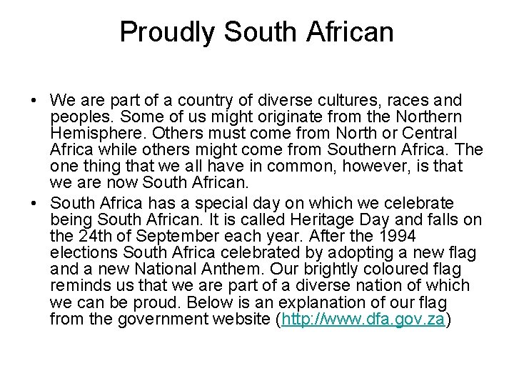 Proudly South African • We are part of a country of diverse cultures, races