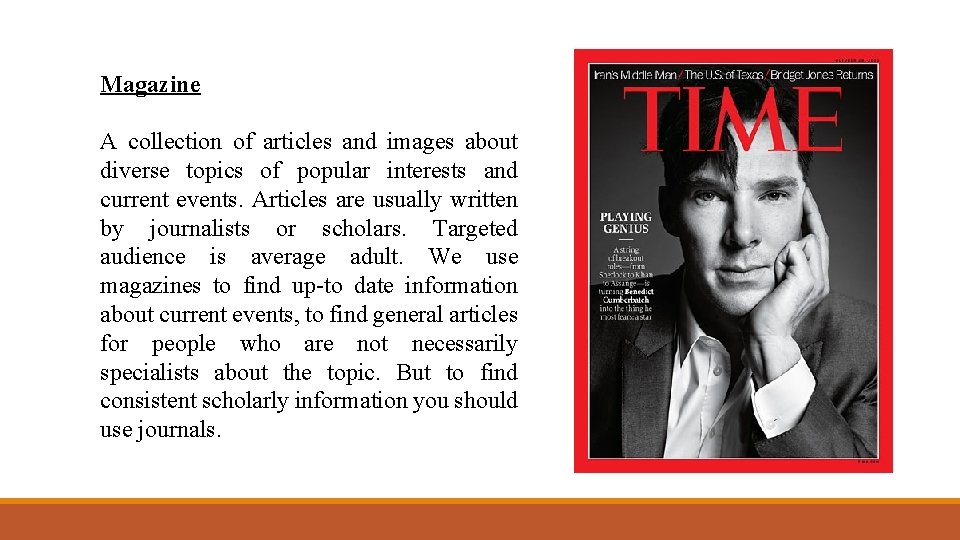 Magazine A collection of articles and images about diverse topics of popular interests and