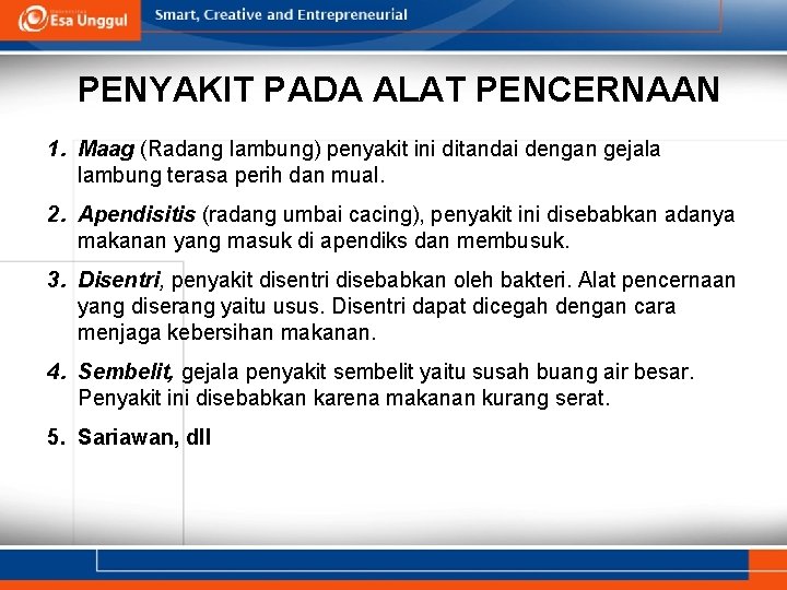 PENYAKIT PADA ALAT PENCERNAAN 1. Maag (Radang lambung) penyakit ini ditandai dengan gejala lambung