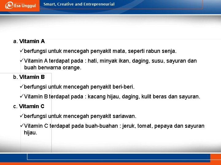 a. Vitamin A überfungsi untuk mencegah penyakit mata, seperti rabun senja. üVitamin A terdapat