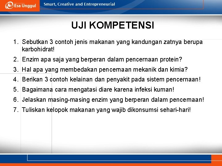 UJI KOMPETENSI 1. Sebutkan 3 contoh jenis makanan yang kandungan zatnya berupa karbohidrat! 2.