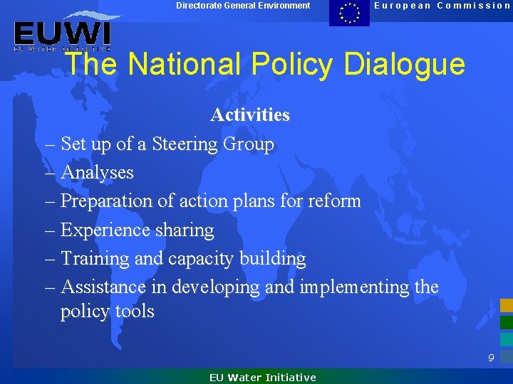 Directorate General Environment European Commission The National Policy Dialogue Activities – Set up of