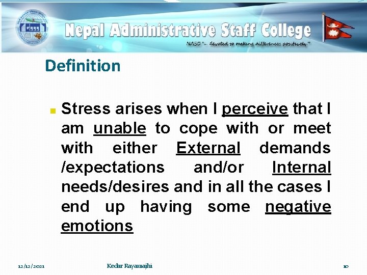 Definition n 12/12/2021 Stress arises when I perceive that I am unable to cope