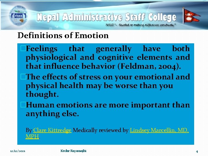 Definitions of Emotion �Feelings that generally have both physiological and cognitive elements and that