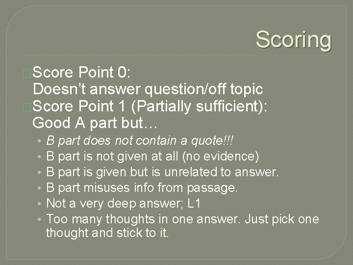 Scoring �Score Point 0: Doesn’t answer question/off topic �Score Point 1 (Partially sufficient): Good