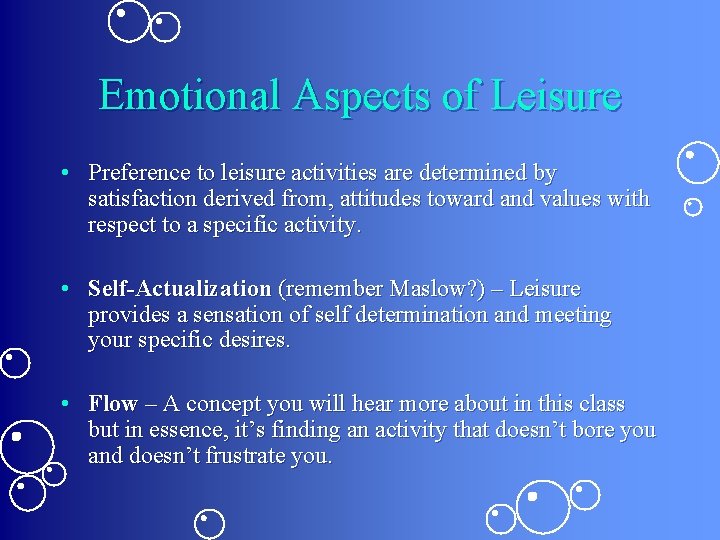 Emotional Aspects of Leisure • Preference to leisure activities are determined by satisfaction derived