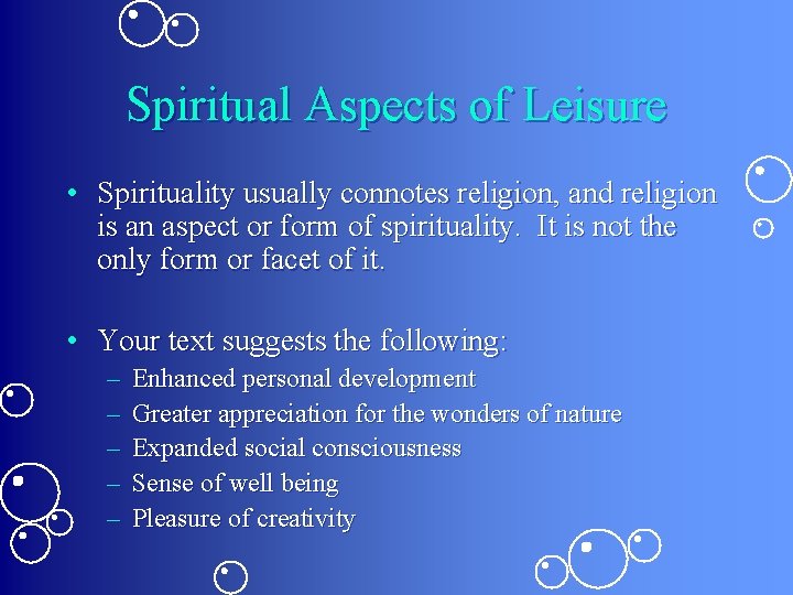 Spiritual Aspects of Leisure • Spirituality usually connotes religion, and religion is an aspect