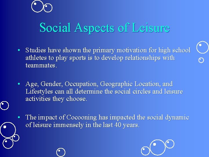 Social Aspects of Leisure • Studies have shown the primary motivation for high school