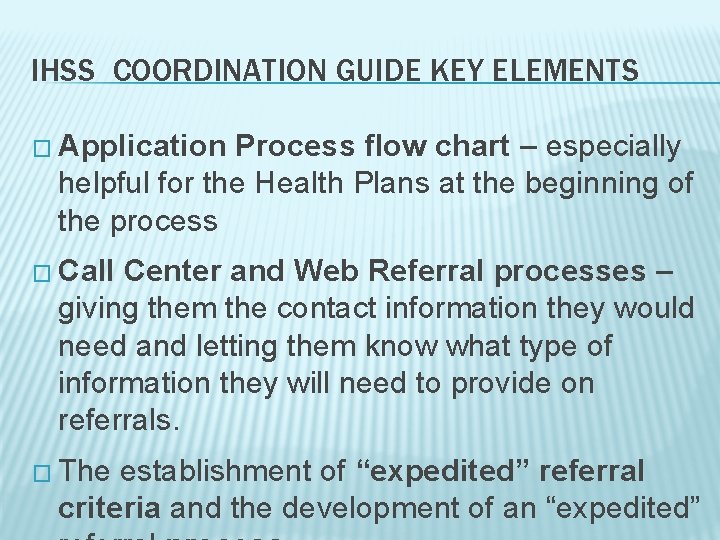 IHSS COORDINATION GUIDE KEY ELEMENTS � Application Process flow chart – especially helpful for