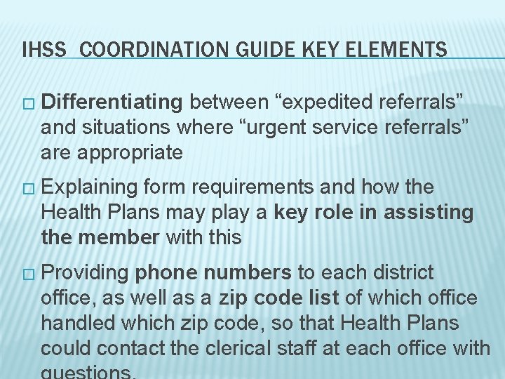 IHSS COORDINATION GUIDE KEY ELEMENTS � Differentiating between “expedited referrals” and situations where “urgent