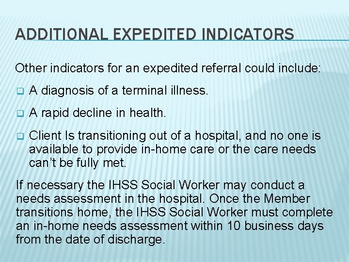 ADDITIONAL EXPEDITED INDICATORS Other indicators for an expedited referral could include: q A diagnosis