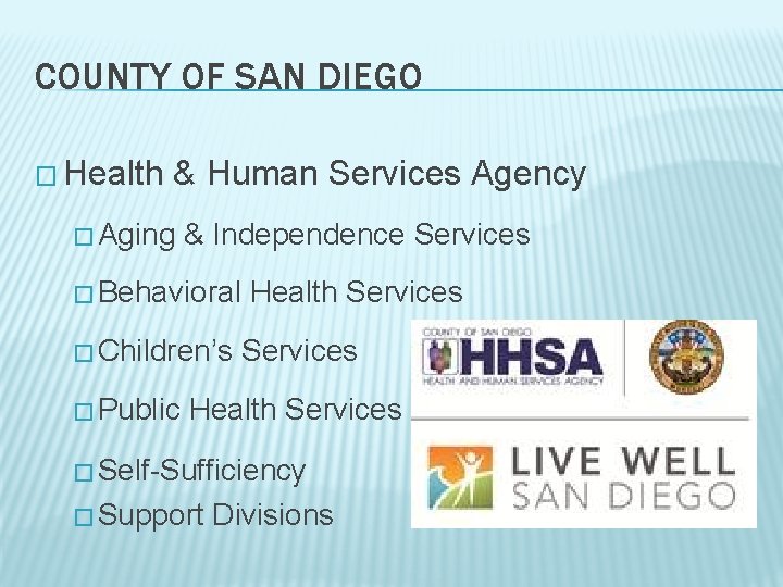 COUNTY OF SAN DIEGO � Health & Human Services Agency � Aging & Independence