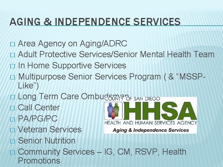 AGING & INDEPENDENCE SERVICES Area Agency on Aging/ADRC � Adult Protective Services/Senior Mental Health