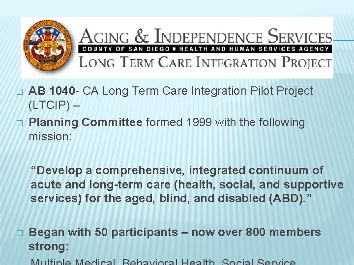 � � AB 1040 - CA Long Term Care Integration Pilot Project (LTCIP) –