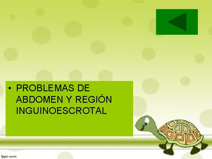  • PROBLEMAS DE ABDOMEN Y REGIÓN INGUINOESCROTAL 