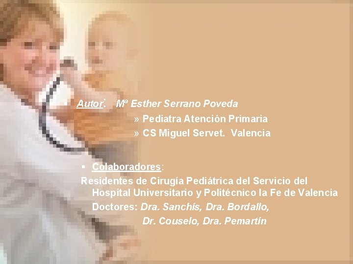 § Autor: Mª Esther Serrano Poveda » Pediatra Atención Primaria » CS Miguel Servet.