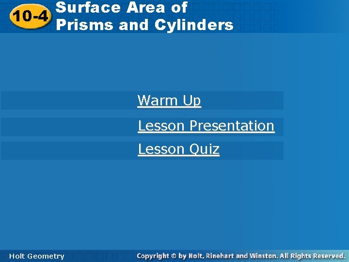 Surface Area of Prisms and Cylinders 10 -4 Prisms and Cylinders Warm Up Lesson