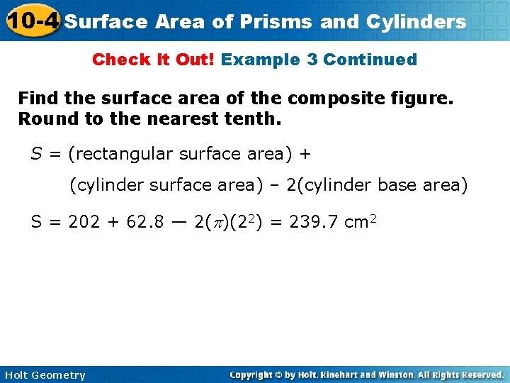 10 -4 Surface Area of Prisms and Cylinders Check It Out! Example 3 Continued