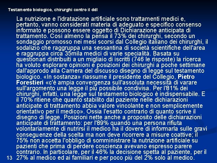 Testamento biologico, chirurghi contro il ddl La nutrizione e l'idratazione artificiale sono trattamenti medici