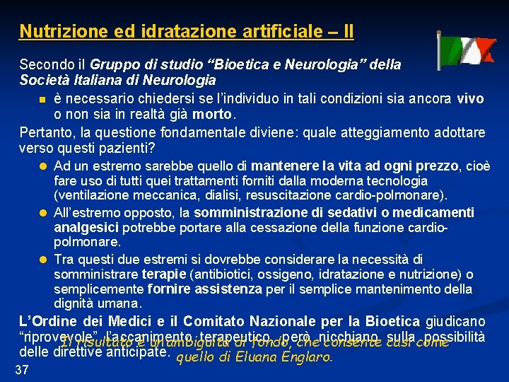 Nutrizione ed idratazione artificiale – II Secondo il Gruppo di studio “Bioetica e Neurologia”