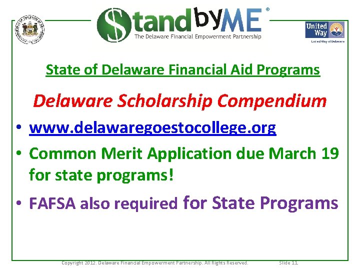 ® State of Delaware Financial Aid Programs Delaware Scholarship Compendium • www. delawaregoestocollege. org