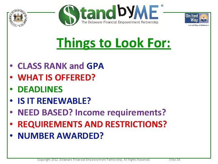 ® Things to Look For: • • CLASS RANK and GPA WHAT IS OFFERED?