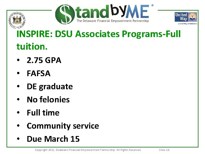 ® INSPIRE: DSU Associates Programs-Full tuition. • • 2. 75 GPA FAFSA DE graduate